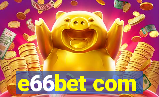 e66bet com